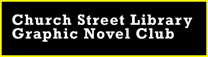 Church Street Library Graphic Novel Club